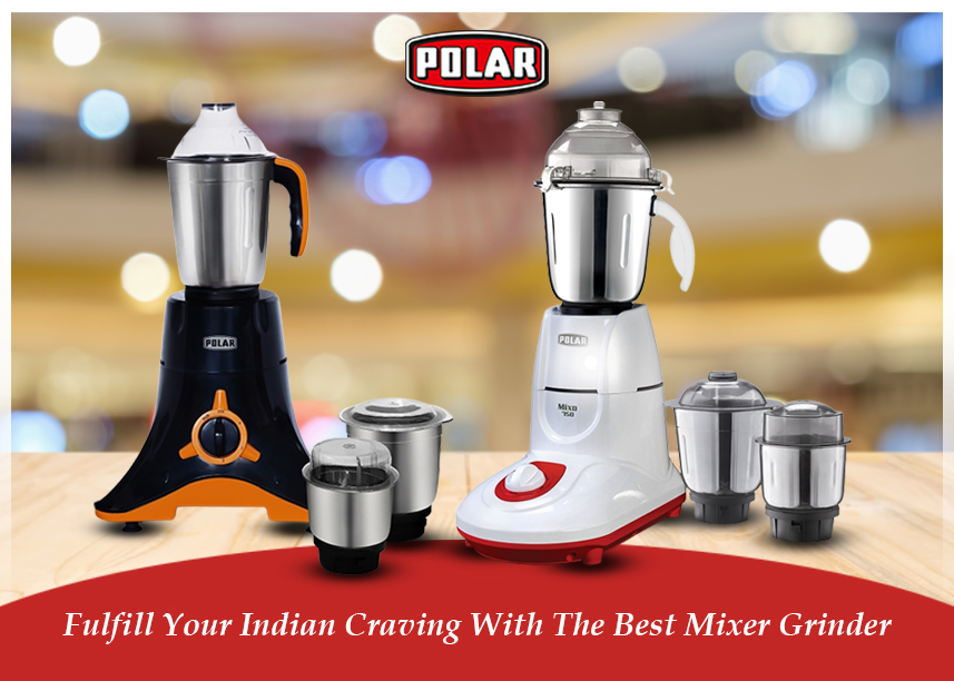 Top 5 Ways In Which You Can Use Mixer Grinder For Indian Dishes
